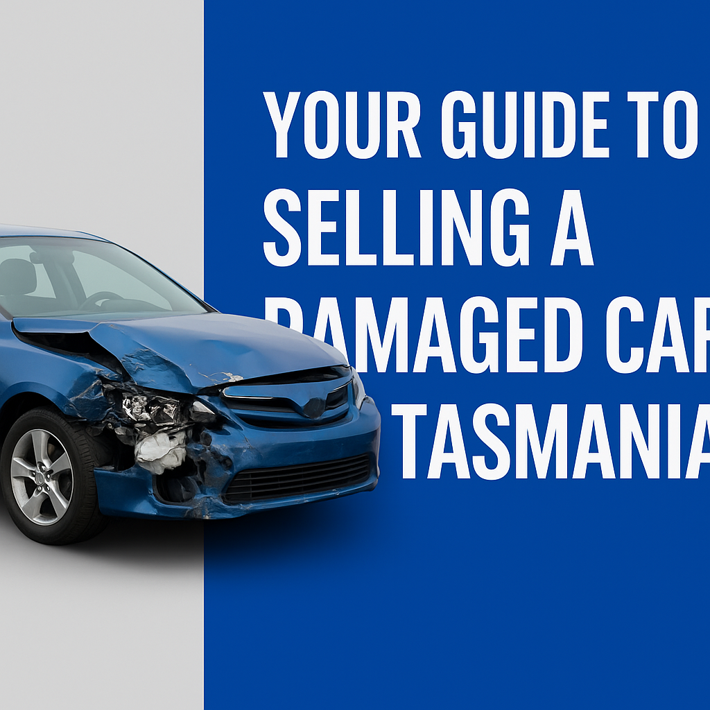 Full guide to selling a damaged car in Tasmania
